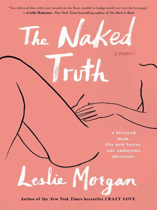 Title details for The Naked Truth by Leslie Morgan - Wait list